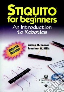 Stiquito for Beginners libro in lingua di Conrad James M., Mills Jonathan W.