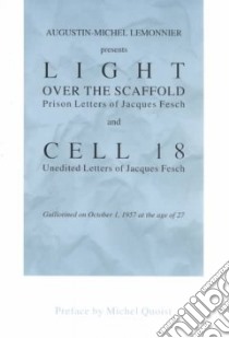 Augustin-Michel Lemonnier Presents Light over the Scaffold libro in lingua di Fesch Jacques, Lemonnier Augustin-Michel, Quoist Michael (INT), Noble Mary Thomas (TRN)