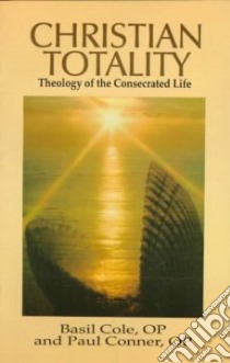 Christian Totality libro in lingua di Cole Basil, Conner Paul M.