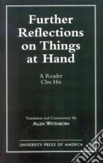 Further Reflections on Things at Hand libro in lingua di Zhu Xi, Wittenborn Allen (TRN), Hsi Chu, Wittenborn Allen