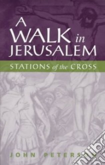 A Walk in Jerusalem libro in lingua di Peterson John L.