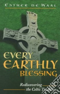 Every Earthly Blessing libro in lingua di De Waal Esther