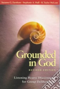 Grounded in God libro in lingua di Farnham Suzanne G., Hull Stephanie A., McLean R. Taylor