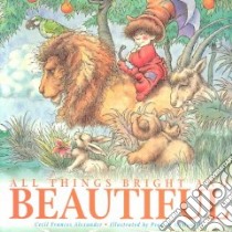 All Things Bright and Beautiful libro in lingua di McDaniels Preston, McDaniels Preston (ILT)