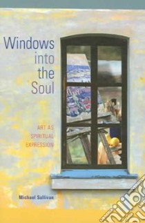 Windows into the Soul libro in lingua di Sullivan Michael