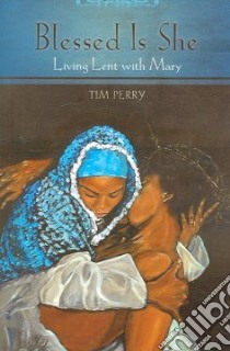 Blessed Is She libro in lingua di Perry Tim
