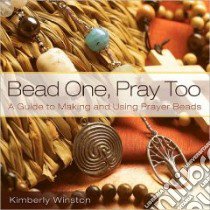 Bead One, Pray Too libro in lingua di Winston Kimberly