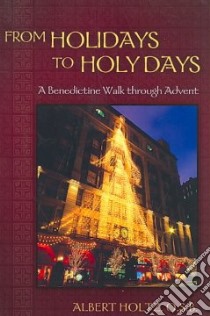 From Holidays to Holy Days libro in lingua di Holtz Albert