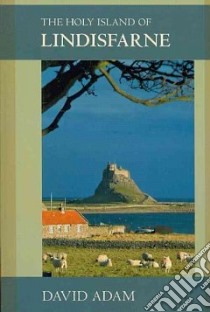 The Holy Island of Lindisfarne libro in lingua di Adam David, Capoferri Monica (ILT)