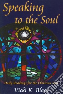 Speaking to the Soul libro in lingua di Black Vicki K. (COM)