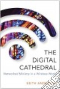 The Digital Cathedral libro in lingua di Anderson Keith, Drescher Elizabeth (FRW)