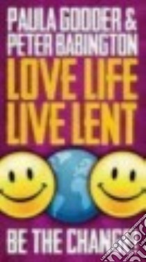 Love Life Live Lent libro in lingua di Gooder Paula, Babington Peter