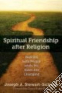 Spiritual Friendship After Religion libro in lingua di Stewart-sicking Joseph A., Bass Diana Butler (FRW)