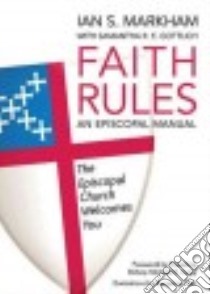 Faith Rules libro in lingua di Markham Ian S., Gottlich Samantha R. E. (CON)