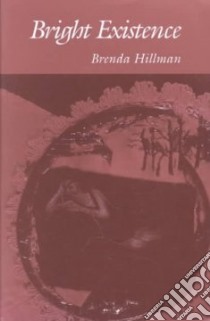 Bright Existence libro in lingua di Hillman Brenda