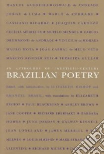 An Anthology of Twentieth-Century Brazilian Poetry libro in lingua di Bishop Elizabeth (EDT), Brasil Emanuel (EDT), Bishop Elizabeth