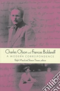 Charles Olson and Frances Boldereff libro in lingua di Olson Charles, Maud Ralph (EDT), Thesen Sharon (EDT)