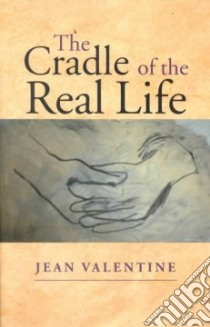 The Cradle of the Real Life libro in lingua di Valentine Jean