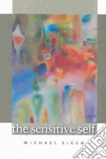 The Sensitive Self libro in lingua di Eigen Michael