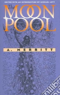 The Moon Pool libro in lingua di Merritt Abraham, Levy Michael M. (EDT), Levy Michael M. (INT), Levy Michael M.