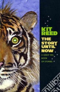 The Story Until Now libro in lingua di Reed Kit