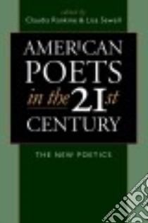 American Poets in the 21st Century libro in lingua di Rankine Claudia (EDT), Sewell Lisa (EDT)