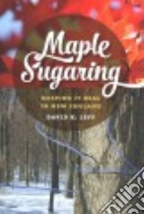 Maple Sugaring libro in lingua di Leff David K.