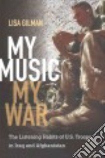 My Music, My War libro in lingua di Gilman Lisa