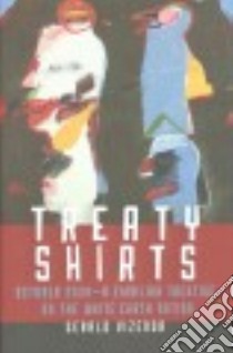 Treaty Shirts libro in lingua di Vizenor Gerald Robert