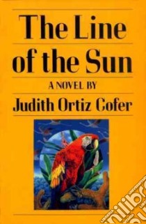 The Line of the Sun libro in lingua di Cofer Judith Ortiz