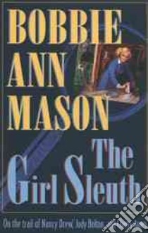 The Girl Sleuth libro in lingua di Mason Bobbie Ann