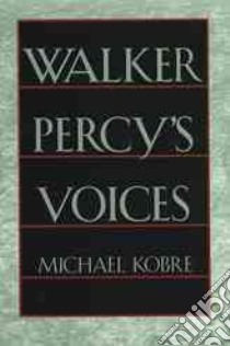 Walker Percy's Voices libro in lingua di Kobre Michael