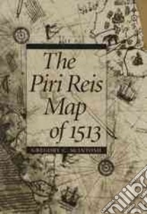 The Piri Reis Map of 1513 libro in lingua di McIntosh Gregory C., Thrower Norman J. W. (FRW)