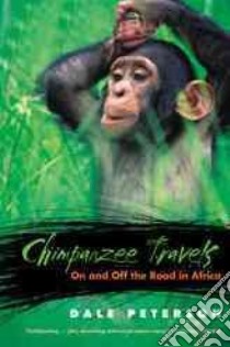 Chimpanzee Travels libro in lingua di Peterson Dale