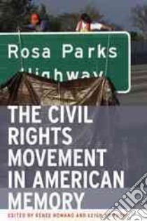 The Civil Rights Movement in American Memory libro in lingua di Romano Renee Christine (EDT), Raiford Leigh (EDT)