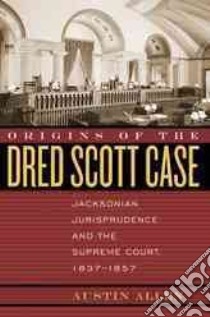 Origins of the Dred Scott Case libro in lingua di Allen Austin