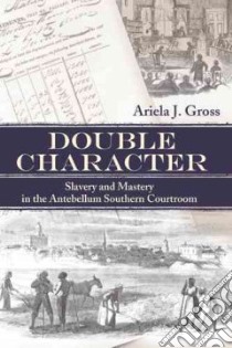 Double Character libro in lingua di Gross Ariela J.