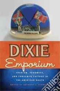 Dixie Emporium libro in lingua di Stanonis Anthony J. (EDT)