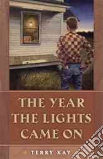 The Year the Lights Came on libro in lingua di Kay Terry, Scheick William J. (AFT)