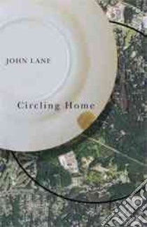Circling Home libro in lingua di Lane John