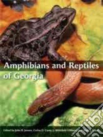 Amphibians and Reptiles of Georgia libro in lingua di Jensen John B. (EDT), Camp Carlos D. (EDT), Gibbons Whit (EDT), Elliott Matt J. (EDT)