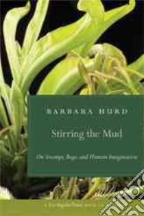 Stirring the Mud libro in lingua di Hurd Barbara