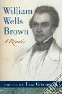 William Wells Brown libro in lingua di Brown William Wells, Greenspan Ezra (EDT)