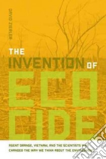 The Invention of Ecocide libro in lingua di Zierler David