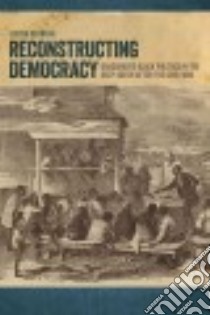 Reconstructing Democracy libro in lingua di Behrend Justin