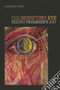 The Signifying Eye libro in lingua di Waid Candace