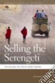 Selling the Serengeti libro in lingua di Gardner Benjamin