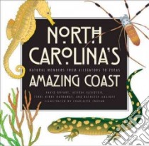North Carolina's Amazing Coast libro in lingua di Bryant David, Davidson George, Hathaway Terri Kirby, Angione Kathleen, Ingram Charlotte (ILT)