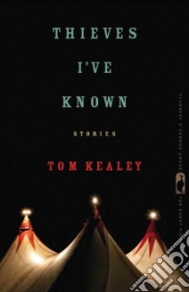 Thieves I've Known libro in lingua di Kealey Tom