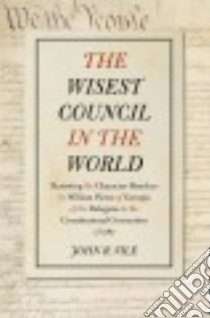 The Wisest Council in the World libro in lingua di Vile John R. (EDT), Pierce William